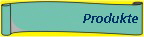 Produkte